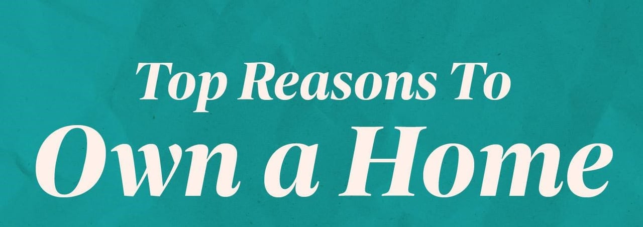 Top Reasons To Own a Home