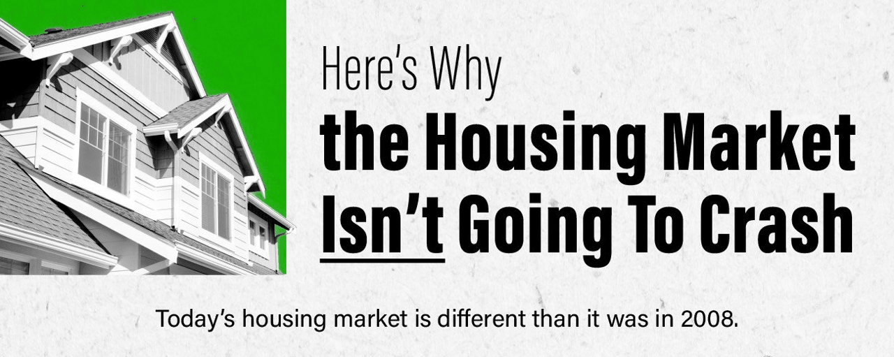 Here’s Why the Housing Market Isn’t Going To Crash