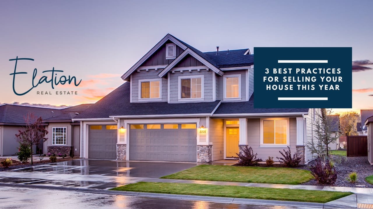 3 Best Practices for Selling Your House This Year