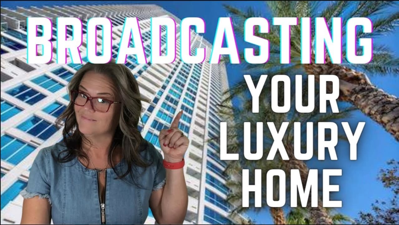 Broadcasting Your Luxury Home