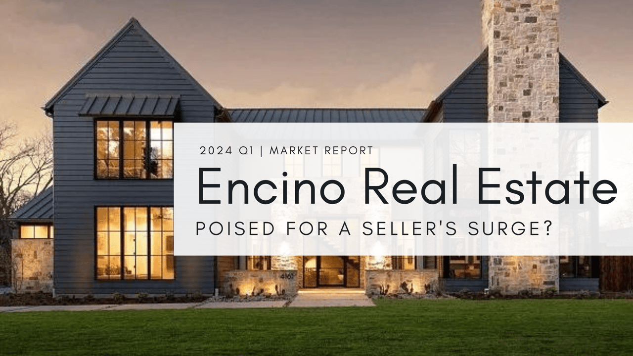 Encino Real Estate: Poised for a Seller's Surge?