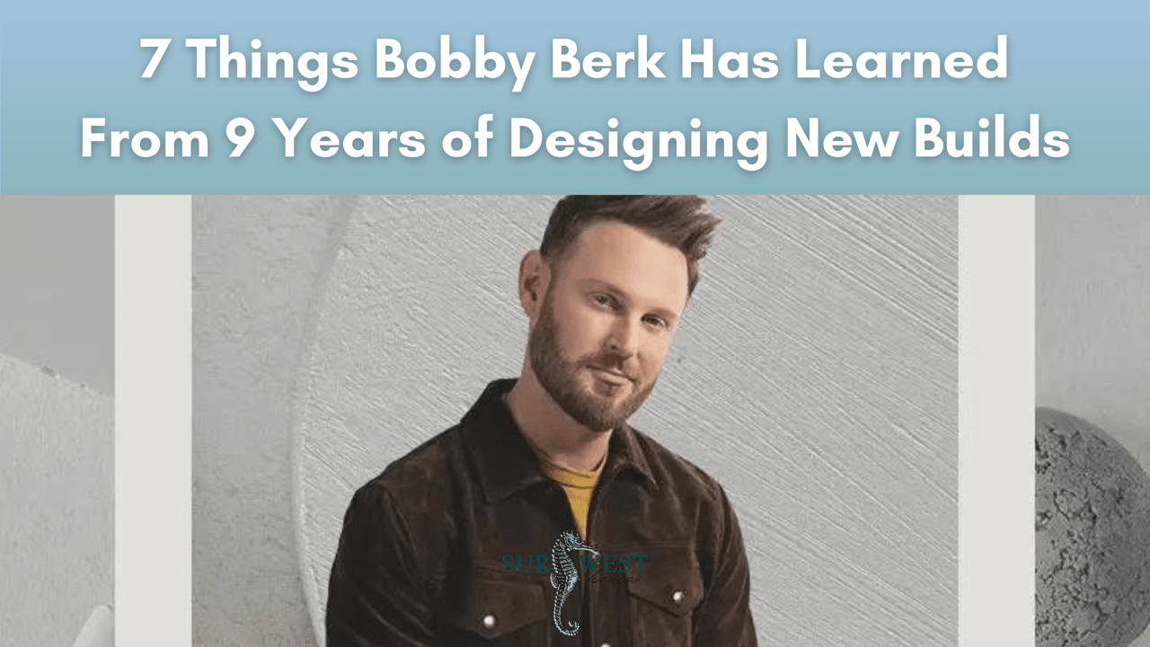 7 Things Bobby Berk Has Learned From 9 Years of Designing New Builds