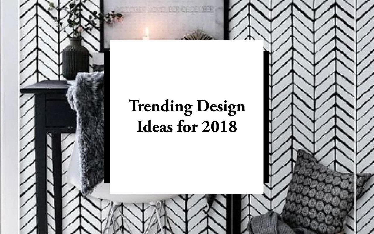 Interior Design Trends to Watch in 2018