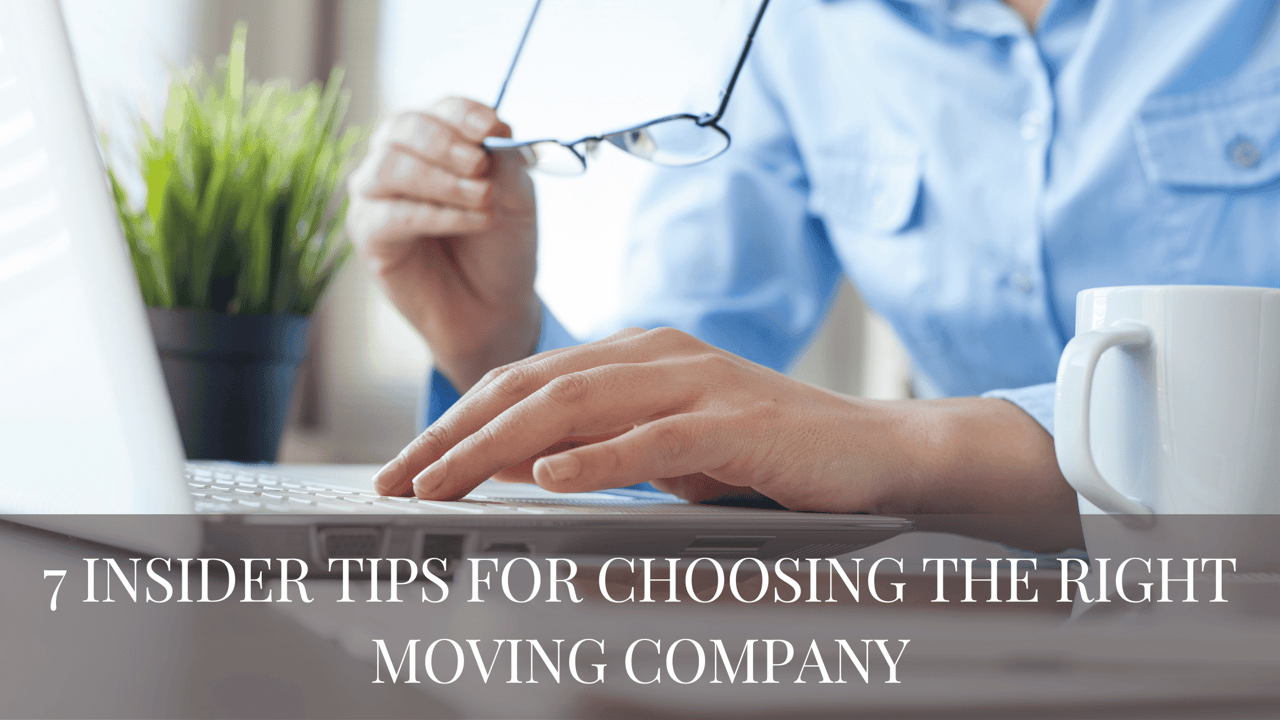 7 Insider Tips for Choosing the Right Moving Company and Making Your Move Stress-Free