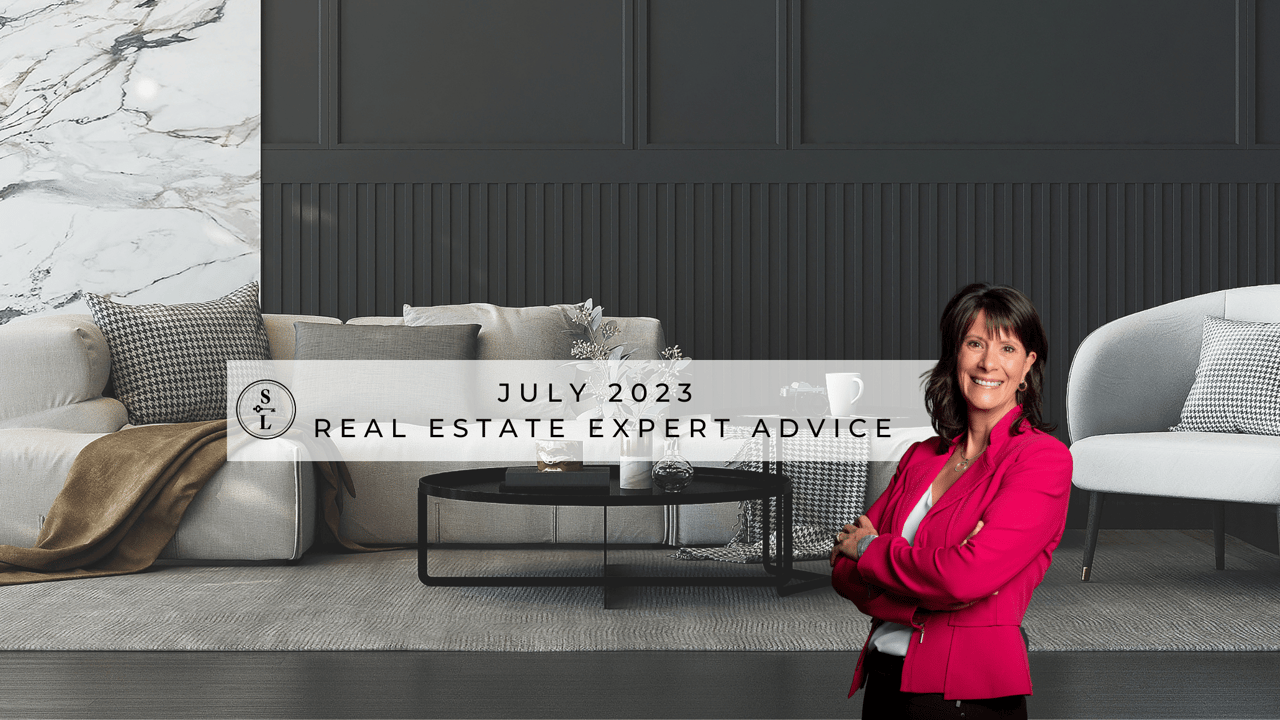 July 2023 - Real Estate Expert Advice