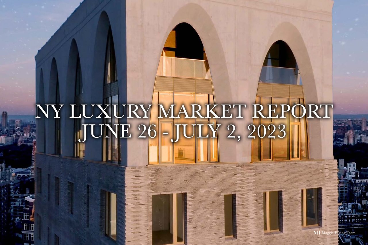 NY Luxury Market Report: June 26 – July 2, 2023
