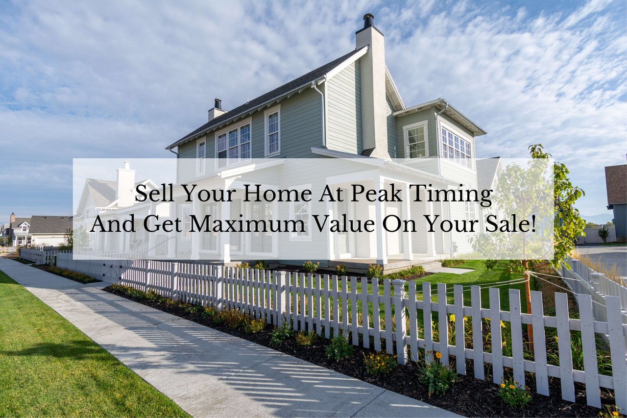 Unlock the Secrets of Perfect Timing: Sell Your Home at Its Peak!