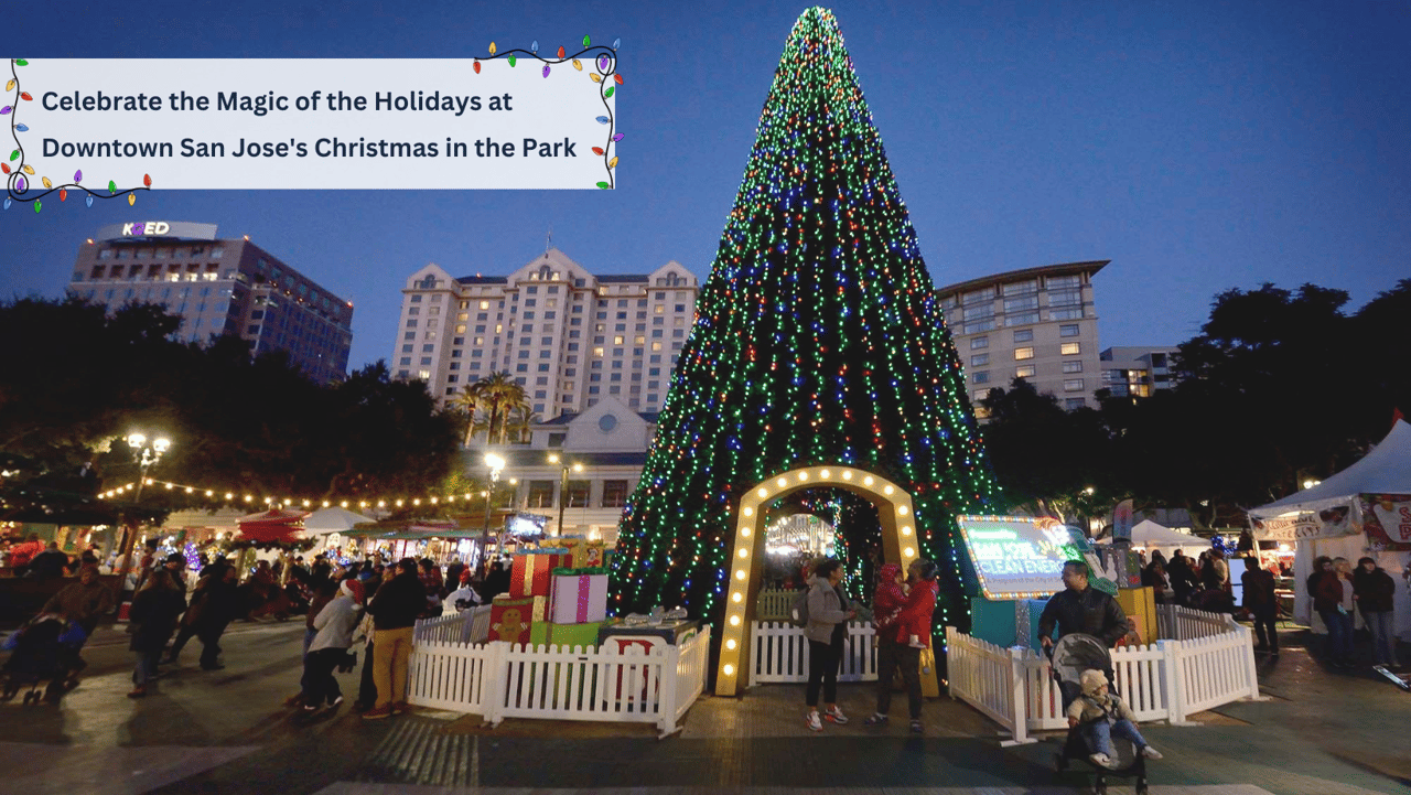 Celebrate the Magic of the Holidays at Downtown San Jose's Christmas in the Park