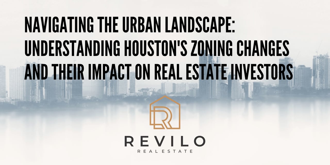 Navigating the Urban Landscape: Understanding Houston's Zoning Changes and Their Impact on Real Estate Investors