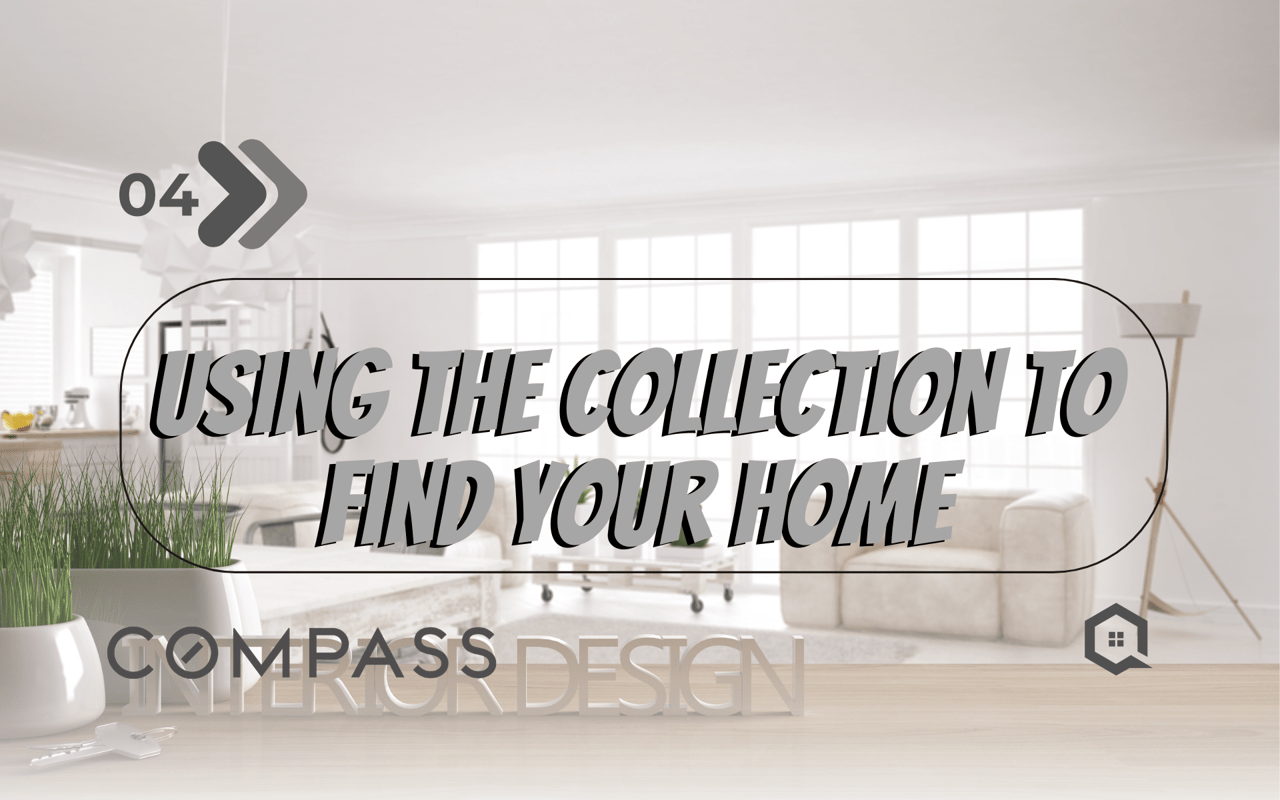 Step 4 -  Using the Collection to Find Your Home