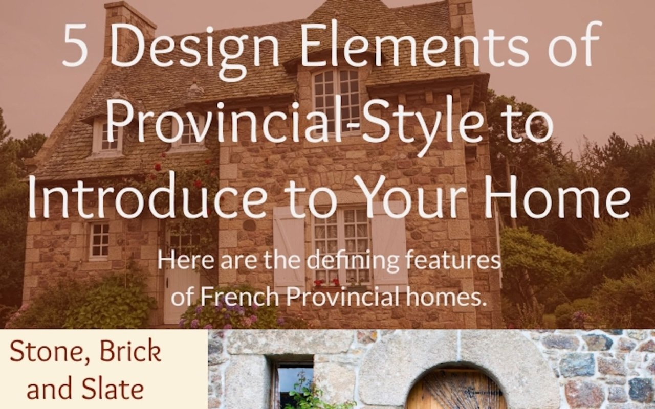 5 Design Elements of Provincial-Style to Introduce to Your Home