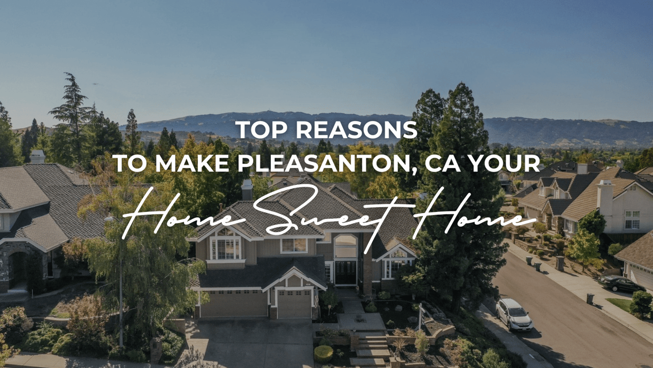 Top Reasons to Make Pleasanton, California Your Home Sweet Home