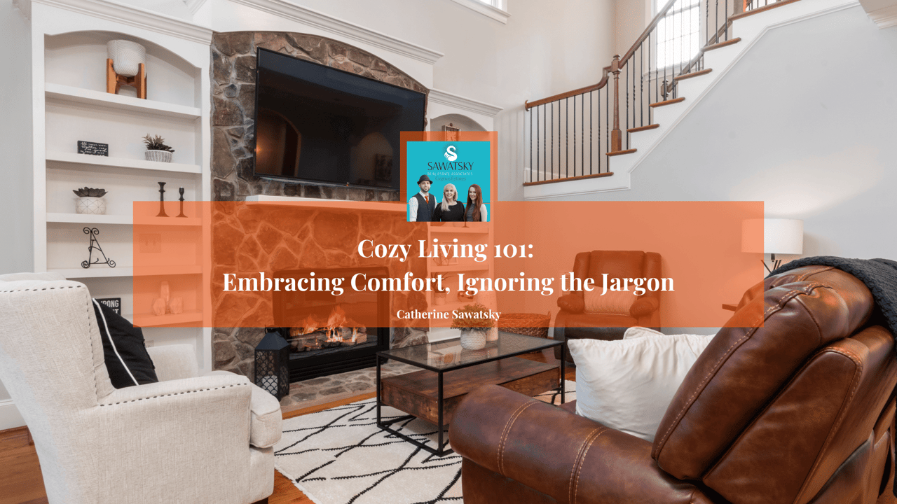 Cozy Living 101: Embracing Comfort, Ignoring the Jargon