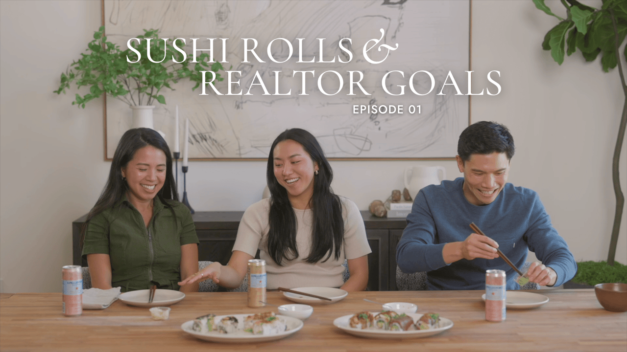 Sushi Rolls and Realtor Goals: Episode 01