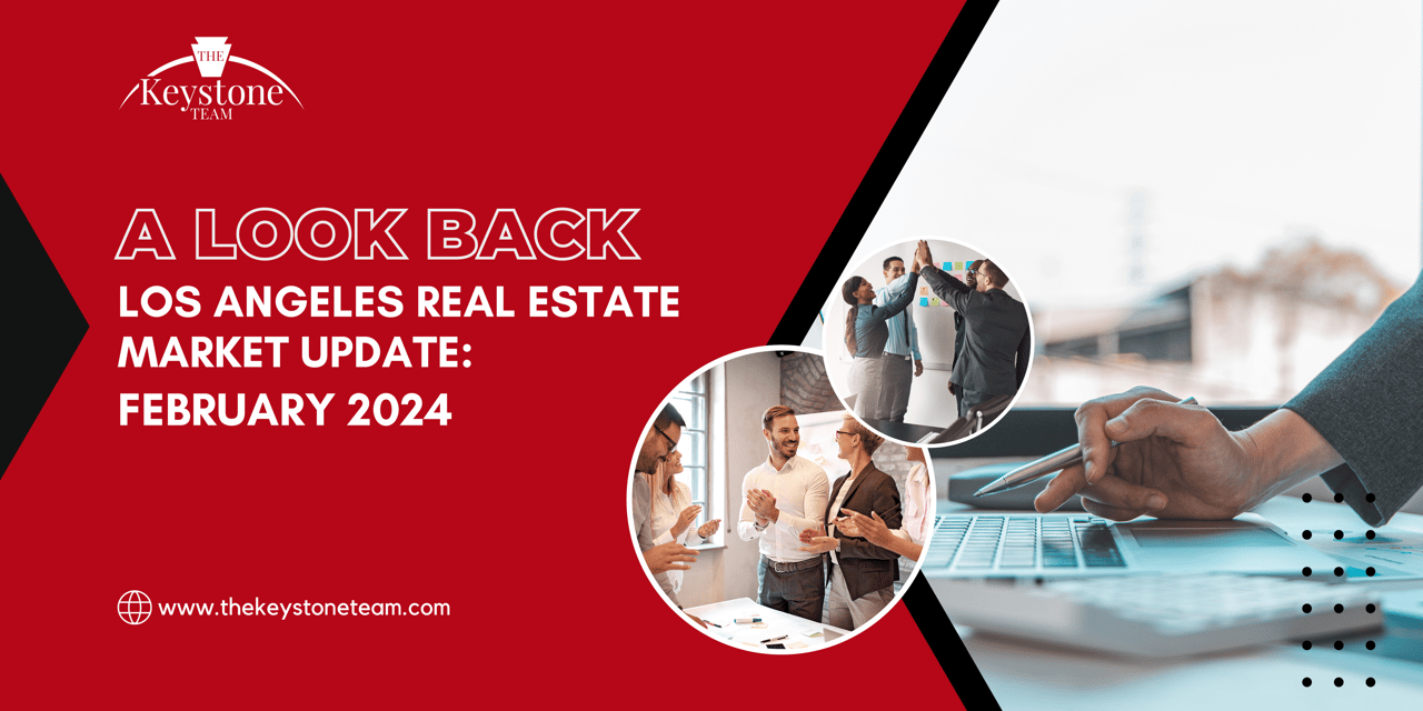 Los Angeles County Real Estate Market Update - February 2024