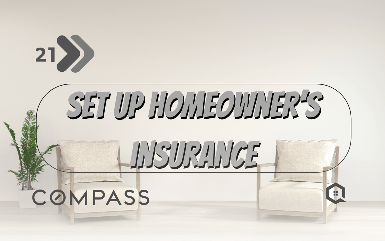 Step 21 - Set up Homeowner’s Insurance