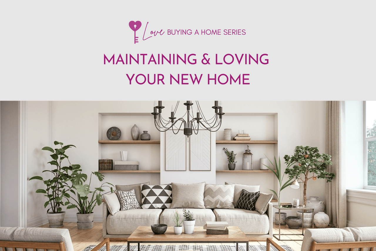 Maintaining & Loving Your New Home title above a bright living room with a cream sofa and plants.