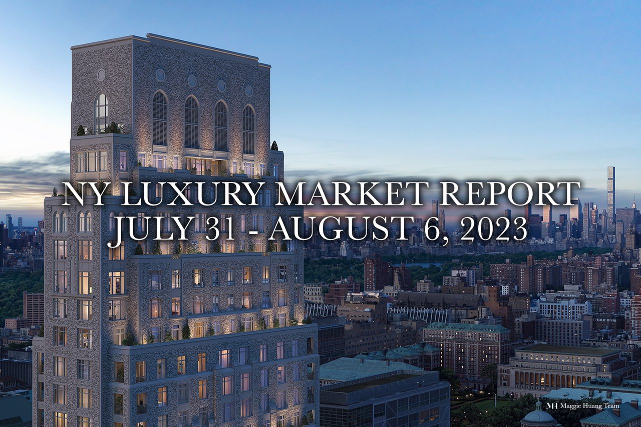 NY Luxury Market Report: July 31 – August 6, 2023