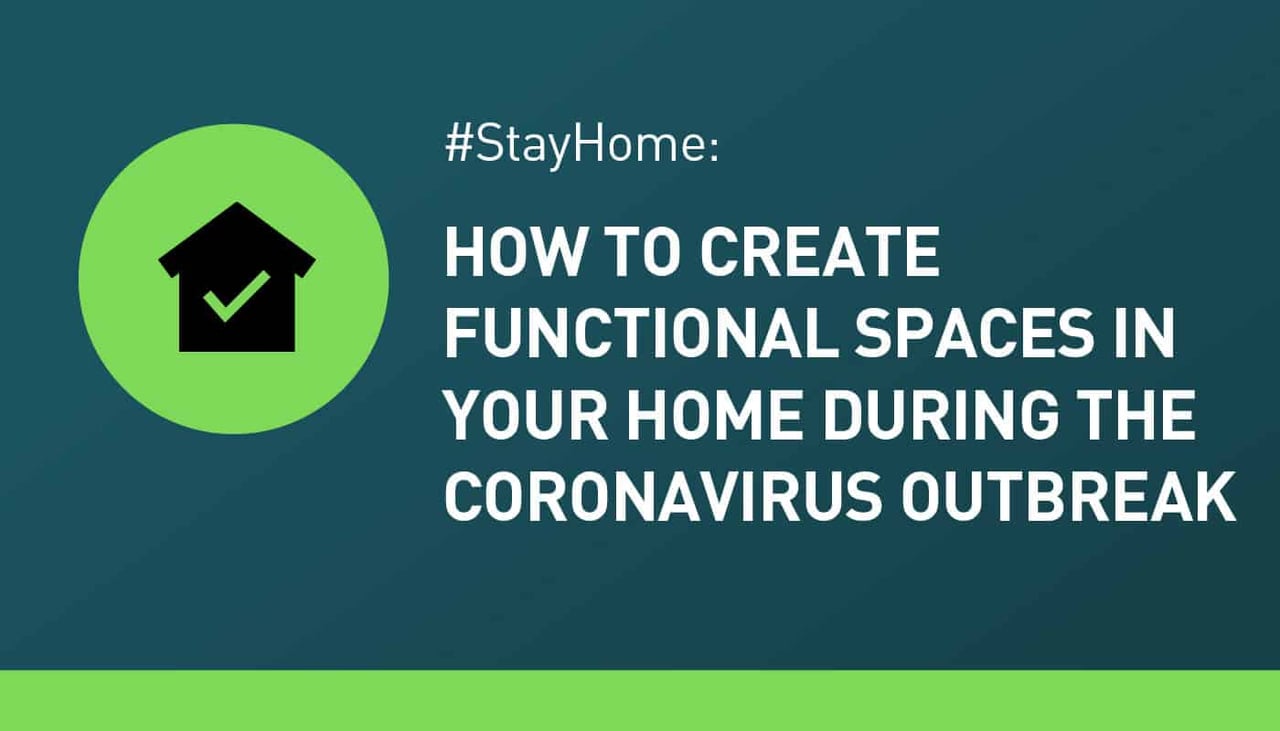 #StayHome: How to Create Functional Spaces in Your Home During the Coronavirus Outbreak