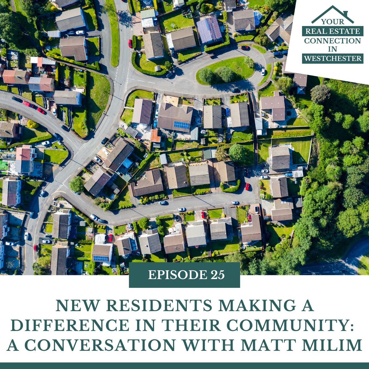 EP #25: NEW RESIDENTS MAKING A DIFFERENCE IN THEIR COMMUNITY: A CONVERSATION WITH MATT MILIM