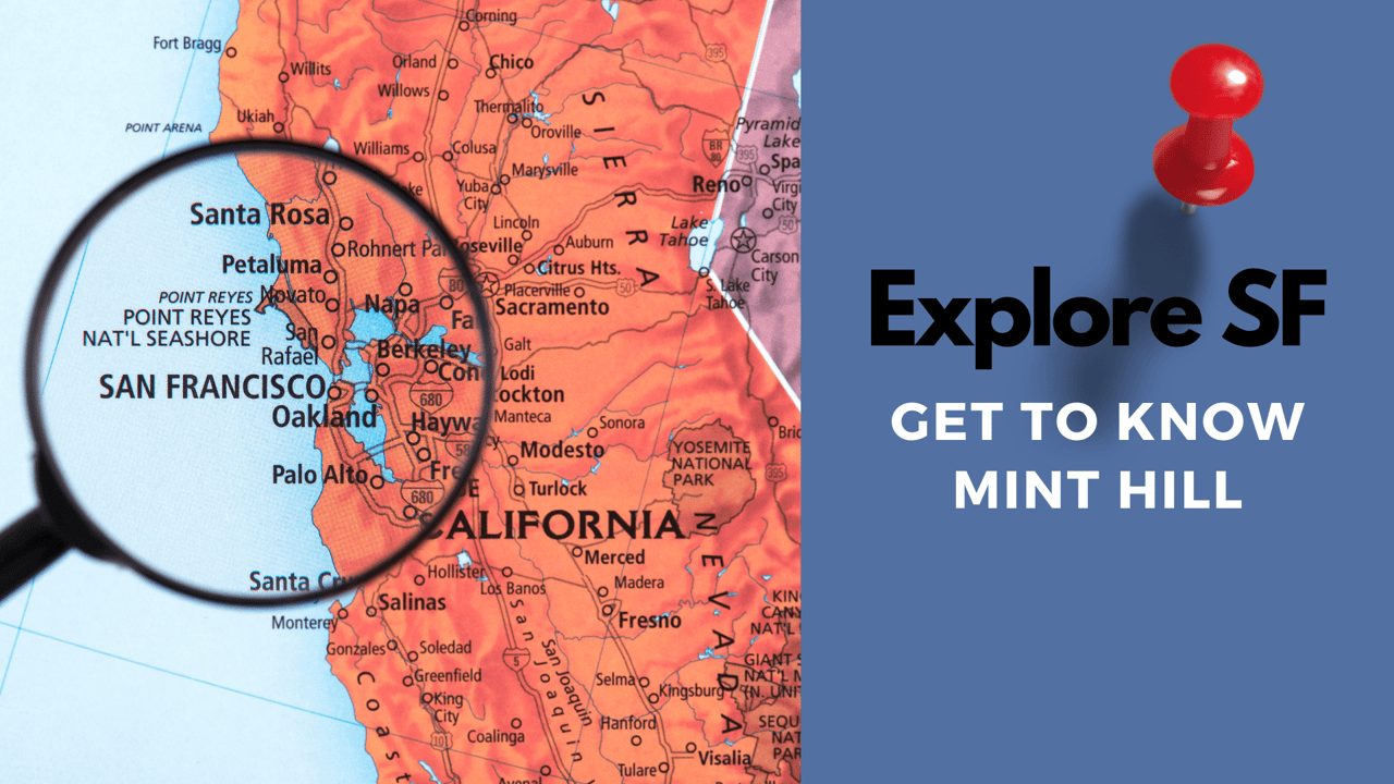 GET TO KNOW MINT HILL - San Francisco neighborhoods explored