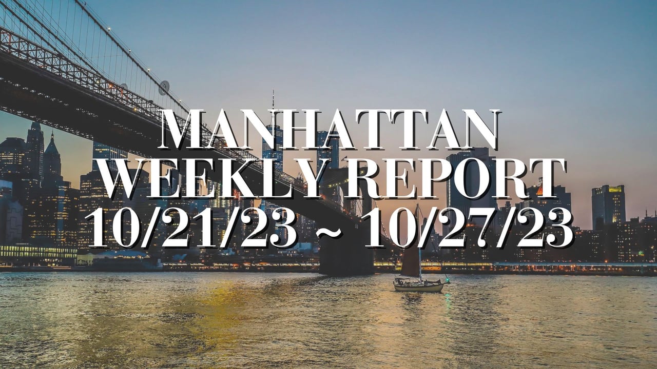 Manhattan Weekly Report 10/21/23 ~ 10/27/23