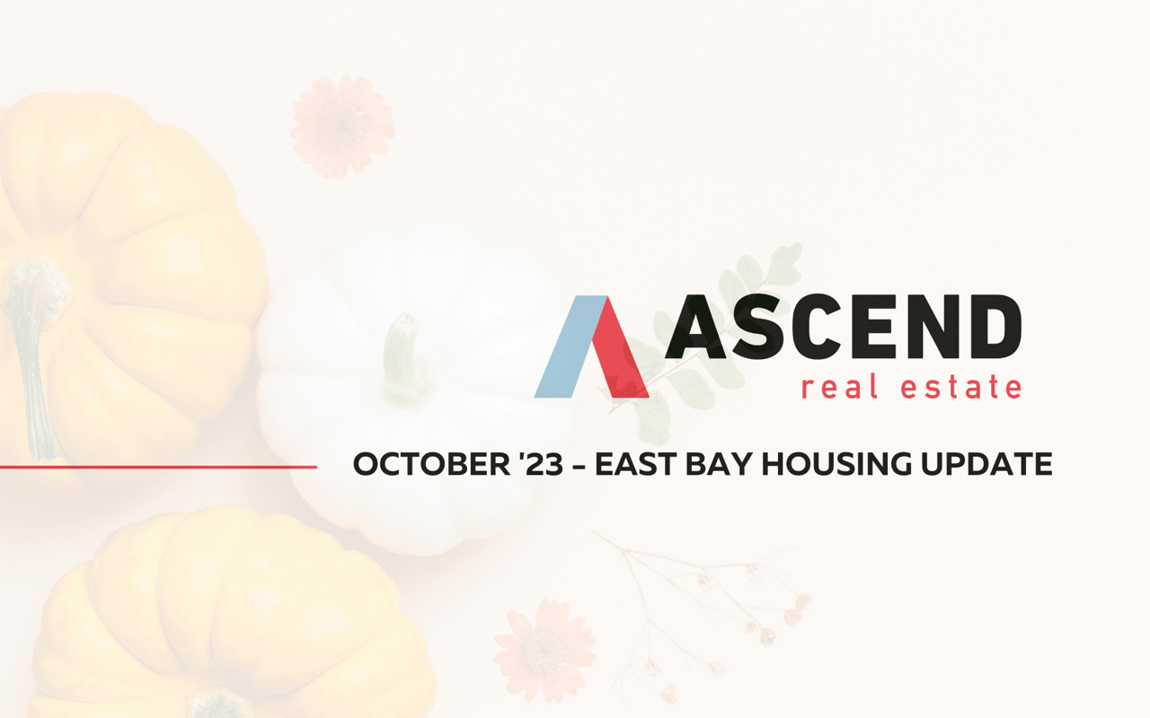 East Bay October '23 Real Estate Update Ascend RE