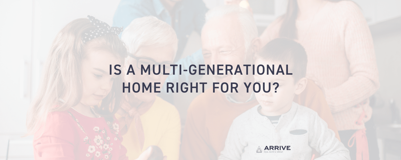 Is a Multi-Generational Home Right for You?