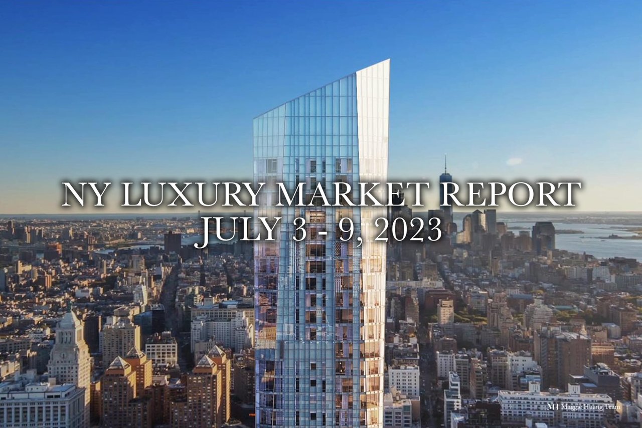 NY Luxury Market Report: July 3-9, 2023