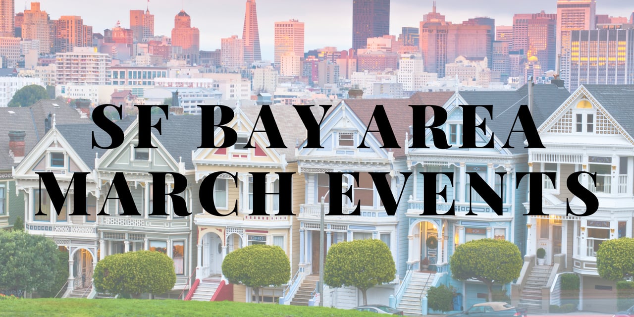 Local Bay Area March Events To Check Out