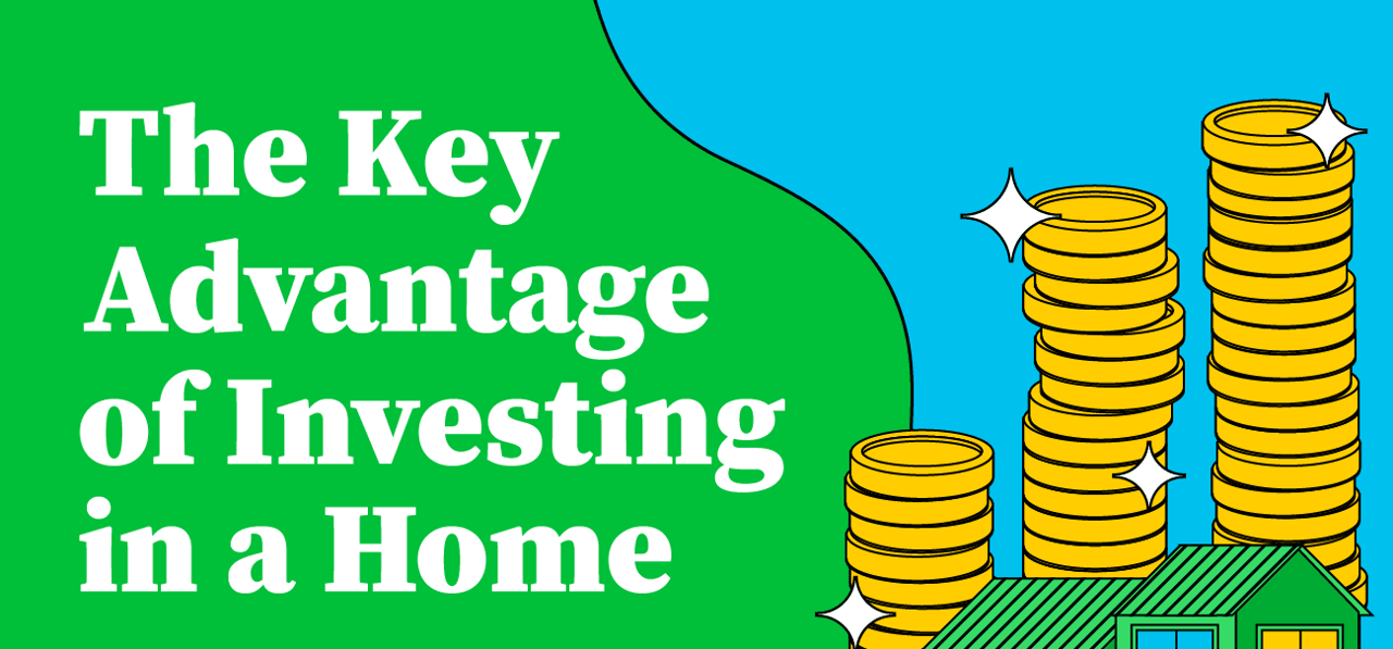 The Key Advantage of Investing in a Home