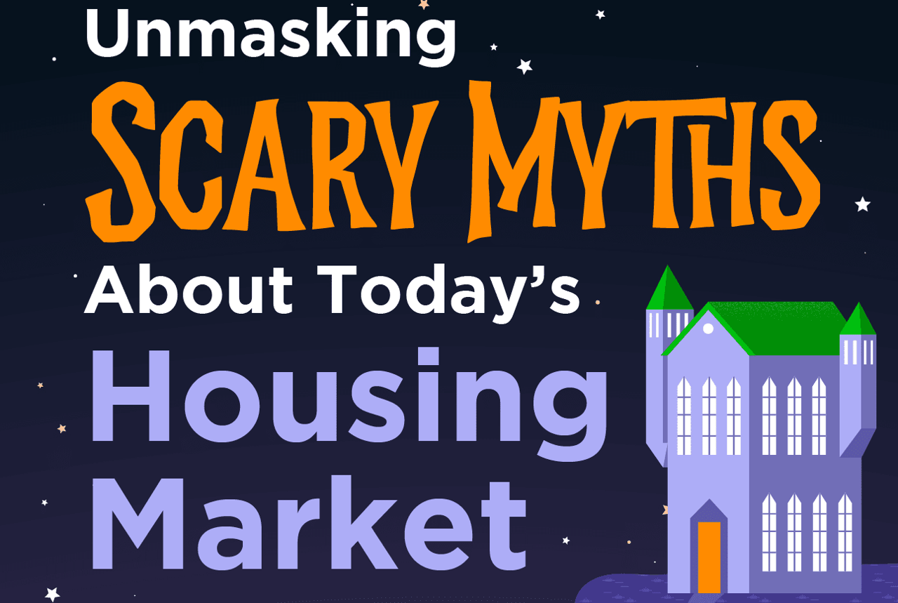Unmasking Scary Myths about Today’s Housing Market