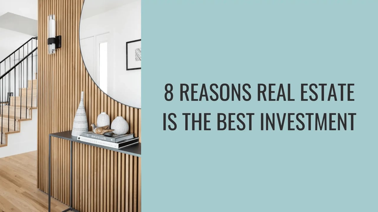 8 Reasons Why Real Estate is the Best Investment