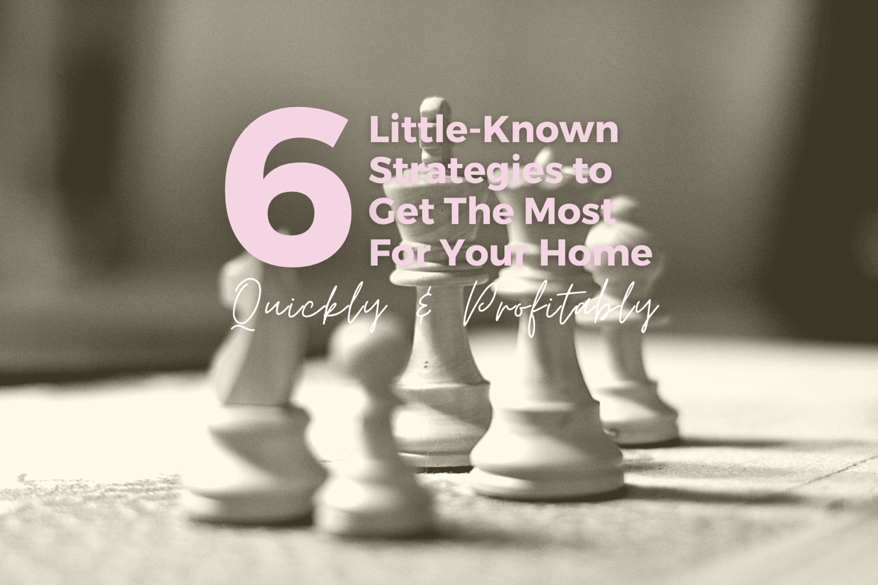 Six little-known strategies to get the most for your home quickly and profitably, over a sepia-toned chess scene.