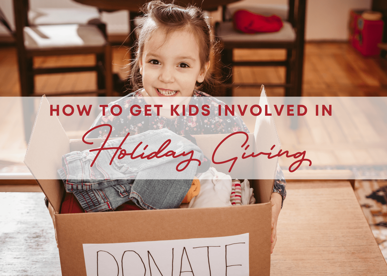 How To Get Kids Involved In Holiday Giving