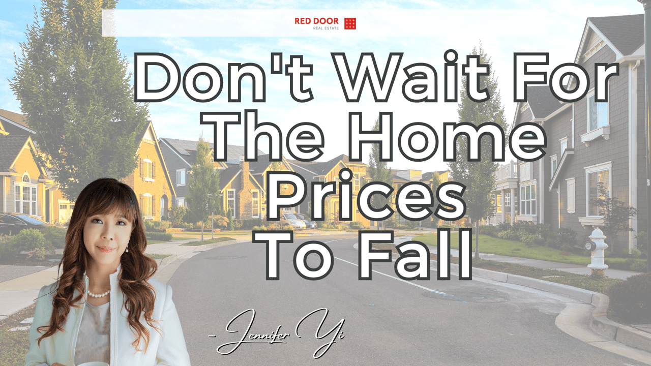 Don't Wait For The Home Prices To Fall