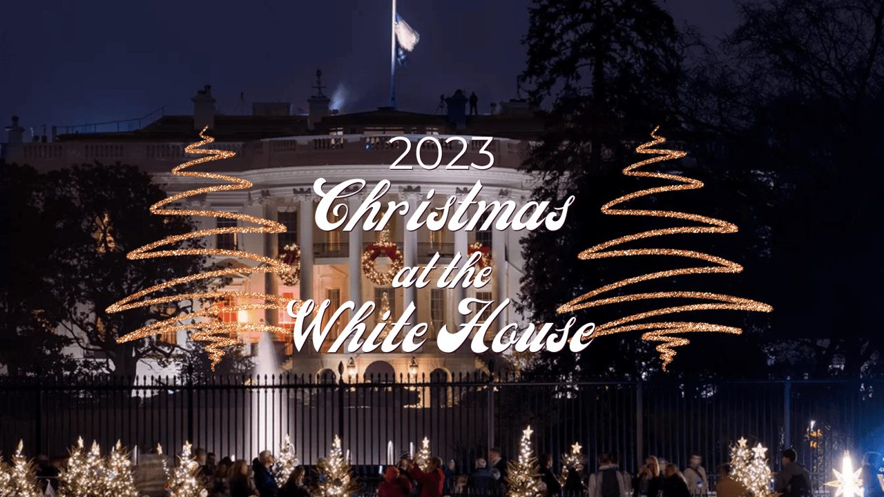 2023 CHRISTMAS AT THE WHITE HOUSE