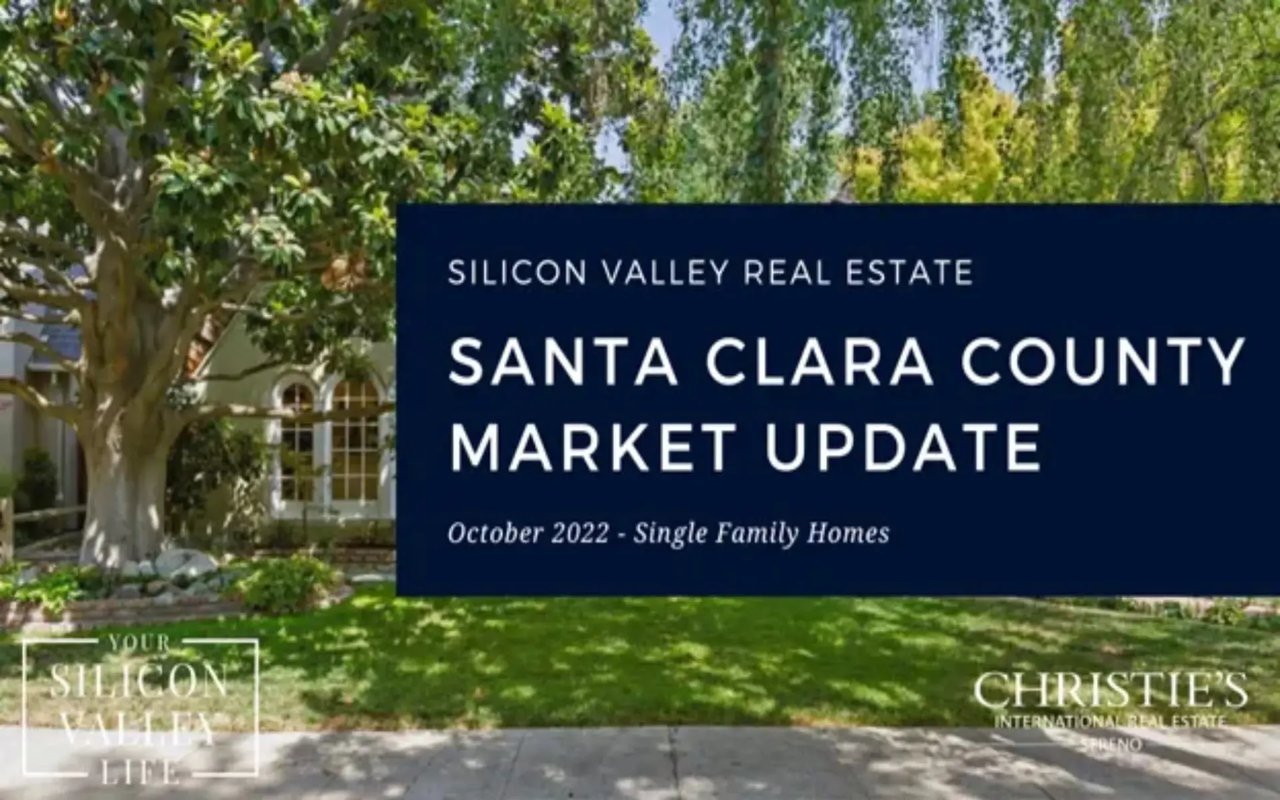 Santa Clara County Market Update - Oct 2022 Single Family Homes