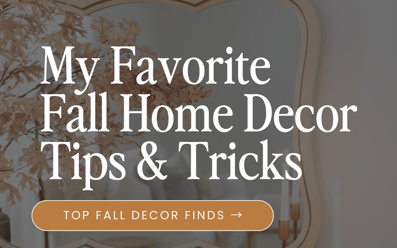 My Favorite Fall Home Decor Tips & Tricks