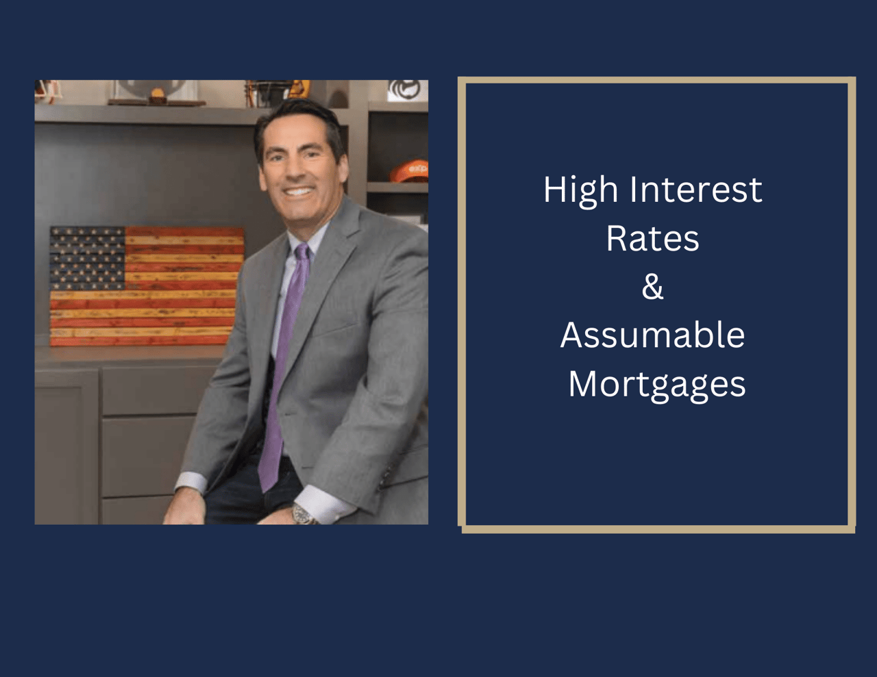 High Interest Rates &  Assumable Mortgages