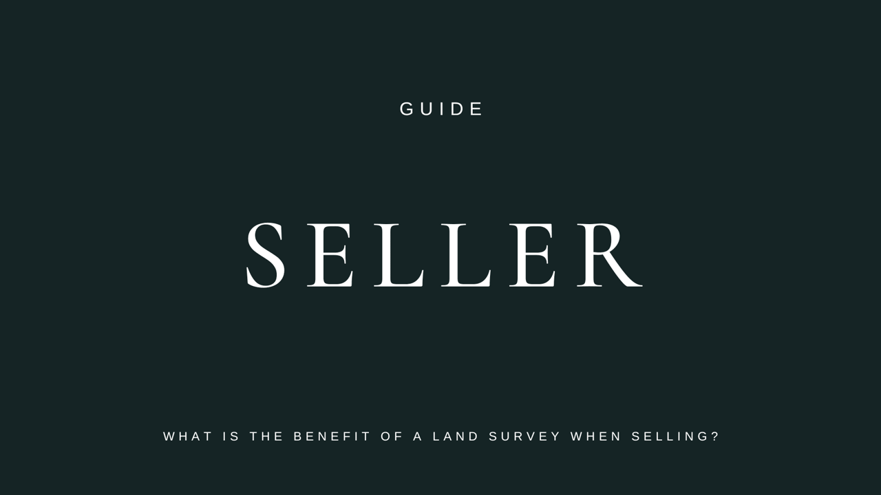 What is the benefit of a land survey when selling?