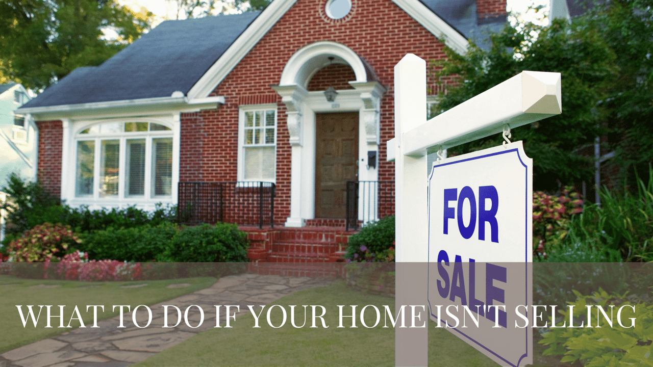 What to do if Your Home Isn't Selling