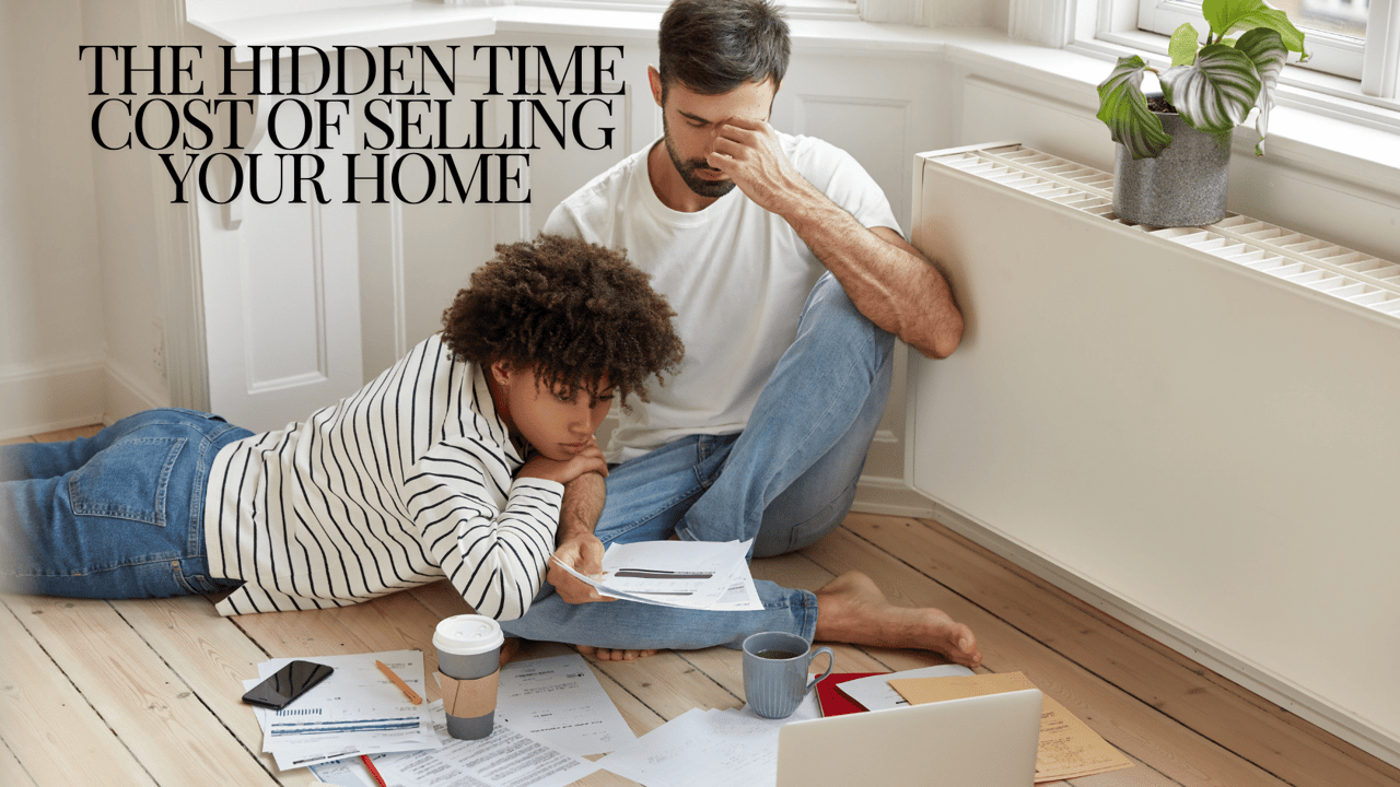 The Hidden Time Cost of Selling Your Home
