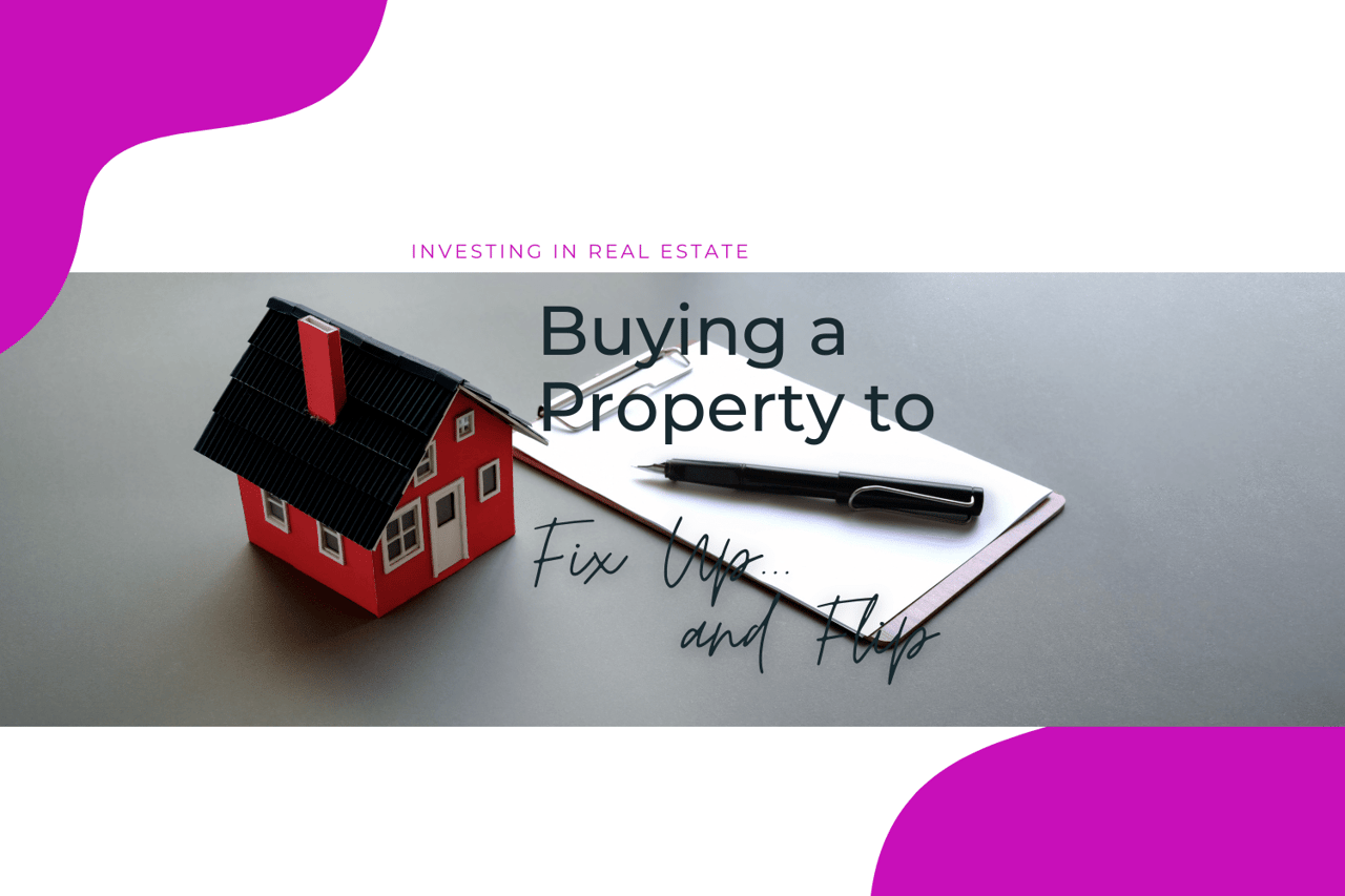 Buying a Property to Fix Up and Flip
