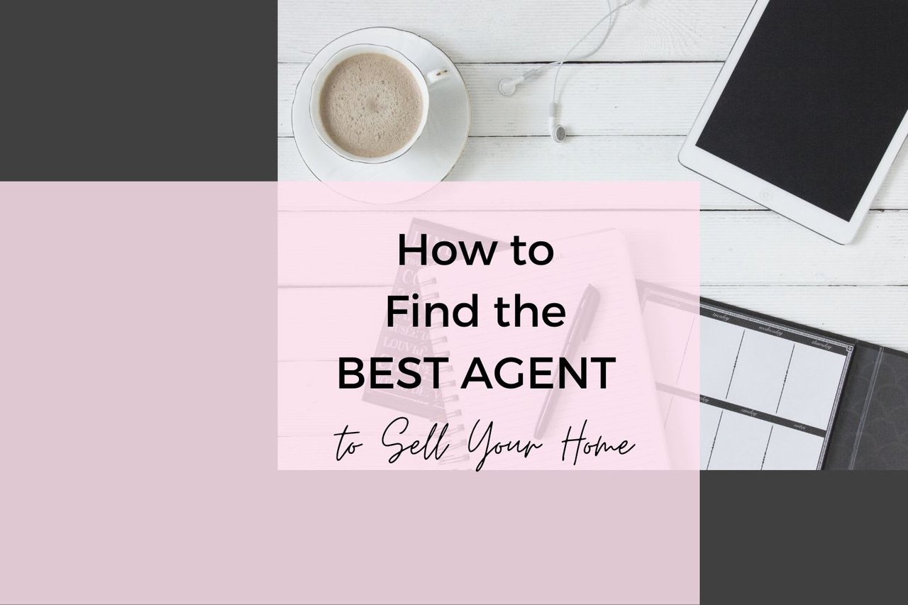 How to Find the Best Agent to Sell Your Home