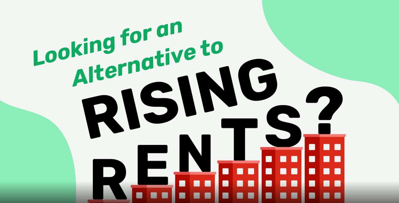 Looking for an Alternative to Rising Rents?