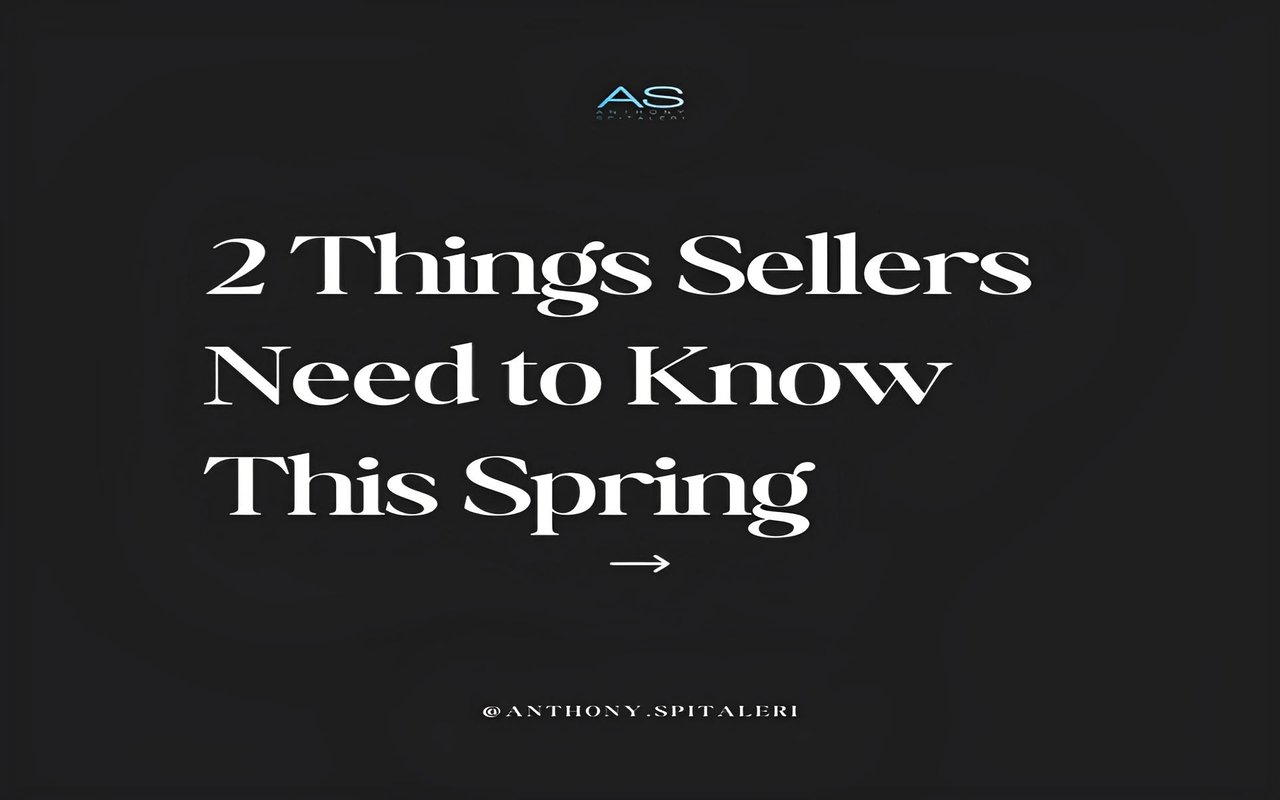 2 Things Sellers Need to Know This Spring