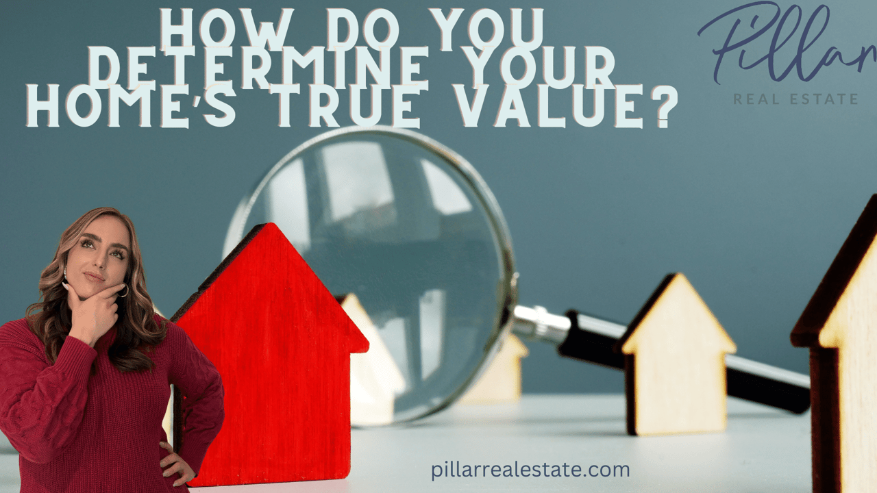 How Do You Determine Your Home's True Value?