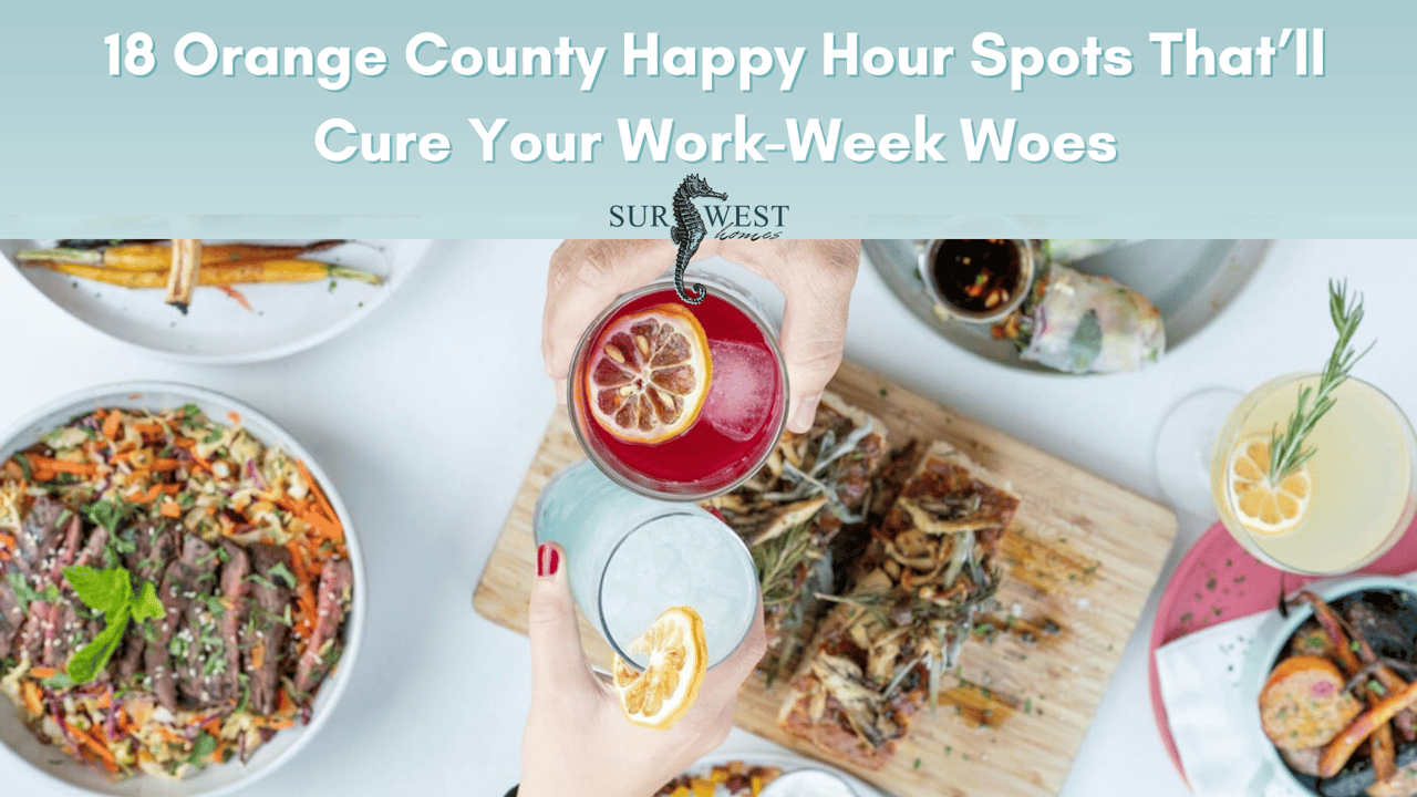 18 Orange County Happy Hour Spots That’ll Cure Your Work-Week Woes