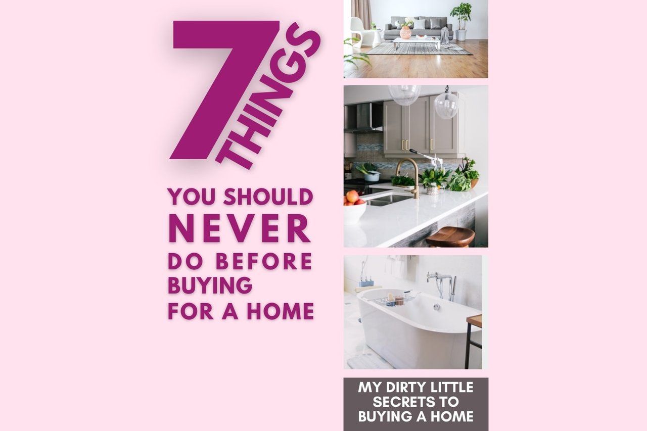 7 things you should never do before buying a home, shown with living room, kitchen, and bathroom photos.